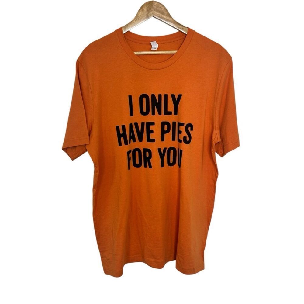 NWOT Thanksgiving theme Orange Graphic Tee "I ONLY HAVE PIES FOR YOU" xlarge
